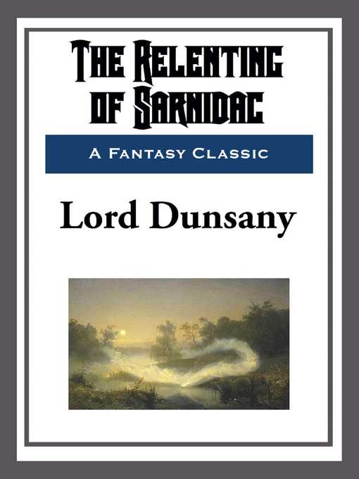 Upplýsingar um The Relenting of Sarnidac eftir Lord Dunsany - Biðlisti